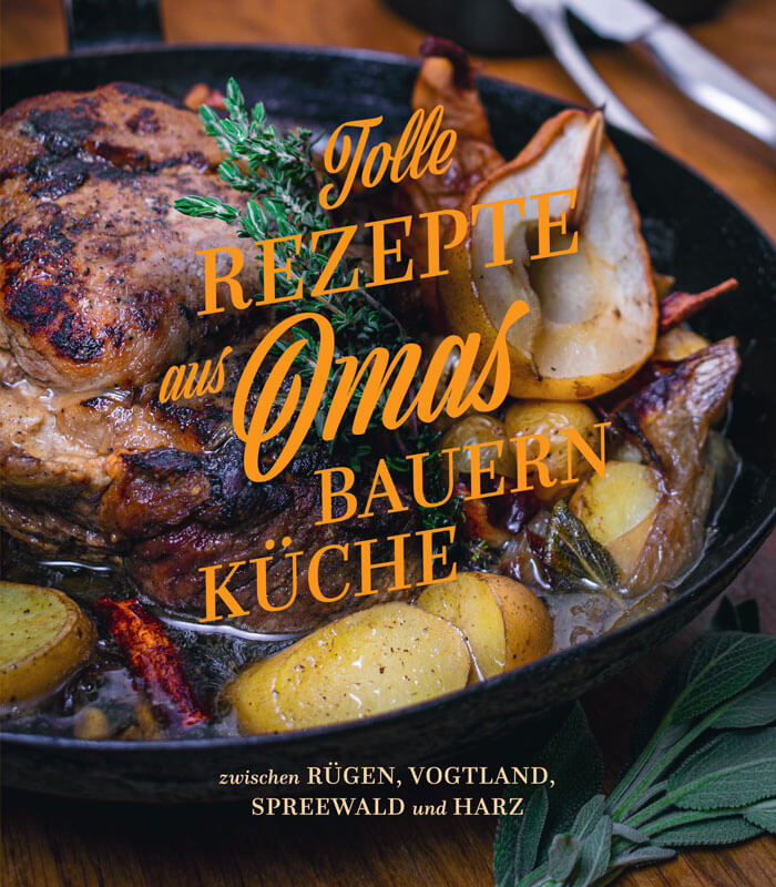 Tolle Rezepte aus Omas Bauernküche